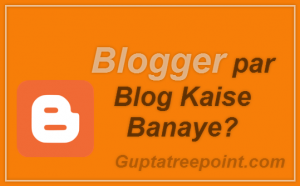 Blogger par blog kaise banaye