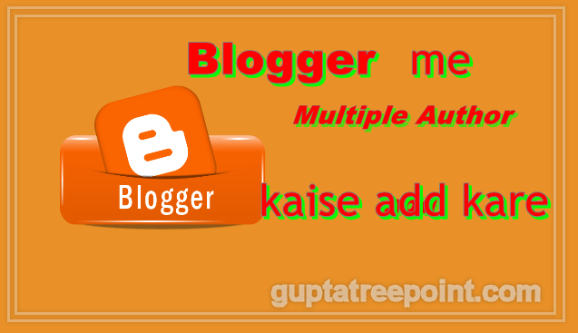 blogger me multiple author kaise ad kare