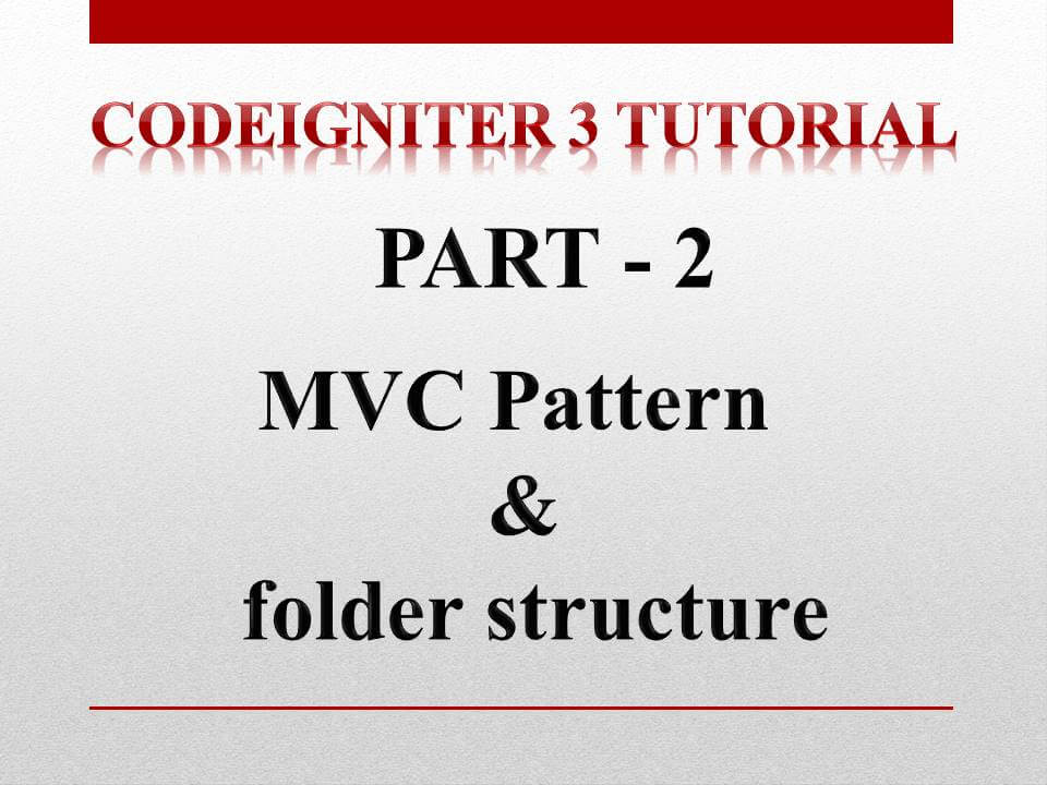 Codeigniter 3 folder structure and MVC pattern