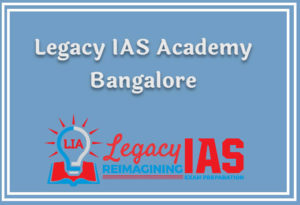 Legacy IAS Academy – Best IAS Coaching in Bangalore