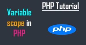 PHP Variable Scope: PHP में Variable के scope के बारे में जानकारी
